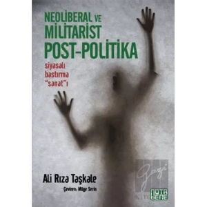 Neoliberal ve Militarist Post - Politika