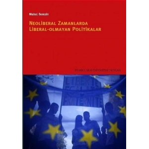 Neoliberal Zamanlarda Liberal Olmayan Politikalar