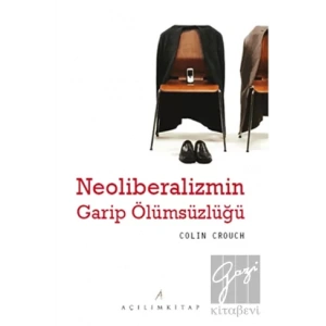 Neoliberalizmin Garip Ölümsüzlüğü