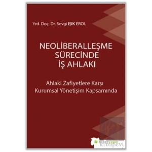 Neoliberalleşme Sürecinde İş Ahlakı