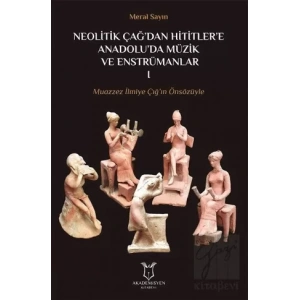 Neolitik Çağdan Hititlere Anadoluda Müzik ve Enstrümanları 1