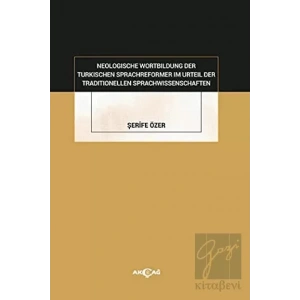 Neologische Wortbildung Der Turkischen Sprachreformer Im Urteil Der Traditionellen Sprachwissenschaften