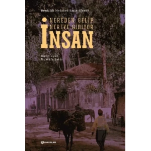 Nereden Gelip Nereye Gidiyor İnsan