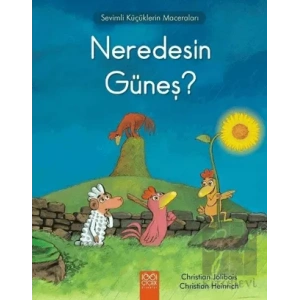 Neredesin Güneş?