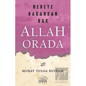 Nereye Bakarsan Bak Allah Orada