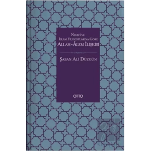 Nesefi ve İslam Filozoflarına Göre Allah - Alem İlişkisi