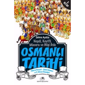 Neşeli, Keyifli, Macera ve Bilgi Dolu Osmanlı Tarihi - 2. Kitap