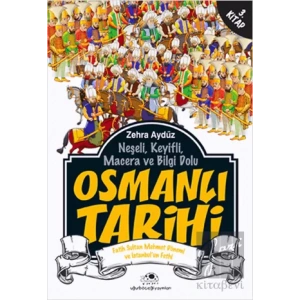 Neşeli, Keyifli, Macera ve Bilgi Dolu Osmanlı Tarihi - 3. Kitap