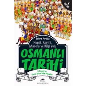 Neşeli, Keyifli, Macera ve Bilgi Dolu Osmanlı Tarihi - 4. Kitap