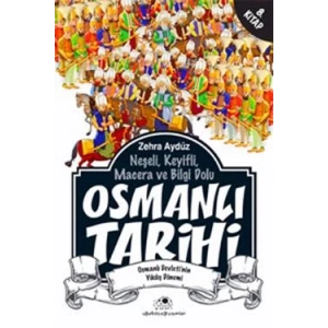 Neşeli, Keyifli, Macera ve Bilgi Dolu Osmanlı Tarihi - 8. Kitap