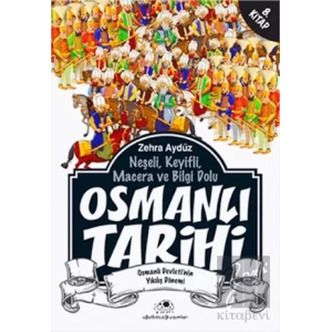 Neşeli, Keyifli, Macera ve Bilgi Dolu Osmanlı Tarihi - 8. Kitap