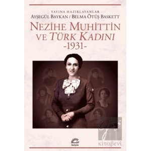 Nezihe Muhittin ve Türk Kadını 1931