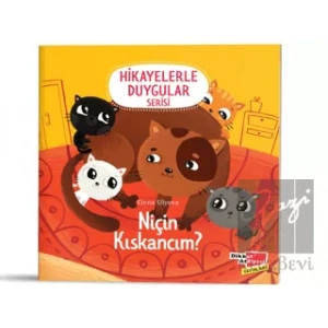 Niçin Kıskancım? (2-6 Yaş Hikayelerle Duygular Serisi 6. Kitap)