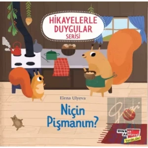 Niçin Pişmanım? (2-6 Yaş Hikayelerle Duygular Serisi 5. Kitap)