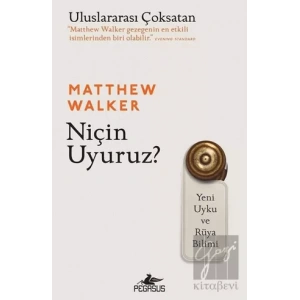Niçin Uyuruz?