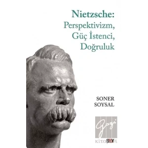 Nietzsche: Perspektivizm, Güç İstenci, Doğruluk