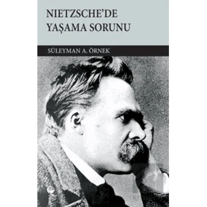 Nietzsche’de Yaşama Sorunu
