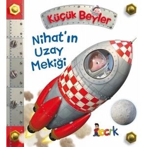 Nihat’ın Uzay Mekiği - Küçük Beyler (Ciltli)