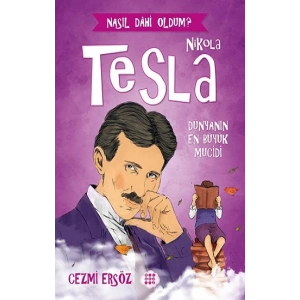 Nikola Tesla- Dünyanın En Büyük Mucidi