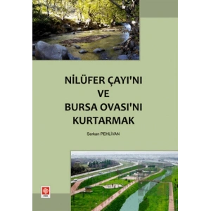 Nilüfer Çayı’nı ve Bursa Ovası’nı Kurtarmak
