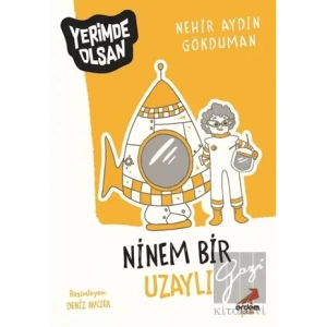 Ninem Bir Uzaylı - Yerimde Olsan