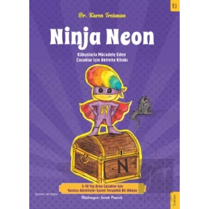Ninja Neon - Kabuslarla Mücadele Eden Çocuklar için Aktivite Kitabı
