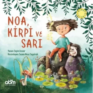 Noa, Kirpi ve Sarı