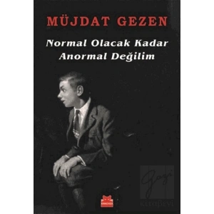 Normal Olacak Kadar Anormal Değilim