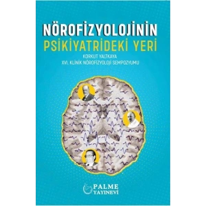 NÖROFİZYOLOJİNİN PSİKİYATRİDEKİ YERİ (PALME)