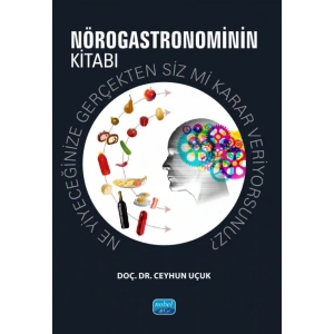 NÖROGASTRONOMİNİN KİTABI - Ne yiyeceğinize gerçekten siz mi karar veriyorsunuz?
