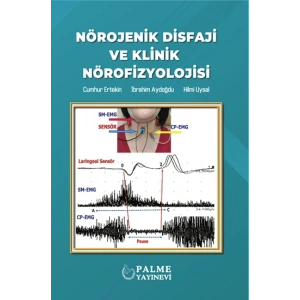 NÖROJENİK DİSFAJİ VE KLİNİK NÖROFİZYOLOJİSİ (PALME)