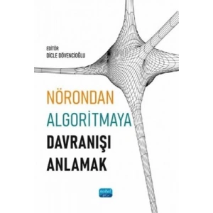 Nörondan Algoritmaya Davranışı Anlamak