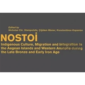 Nostoi: Indigenous Culture, Migration, and Integration in The Aegean Islands and Western Anatolia During The Late Bronze And Early Iron Age