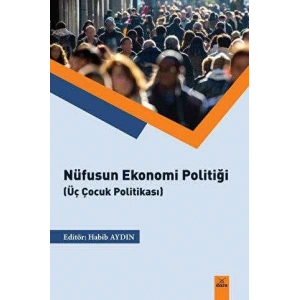 Nüfusun Ekonomi Politiği 3 Çocuk Politikası