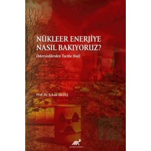 Nükleer Enerjiye Nasıl Bakıyoruz?