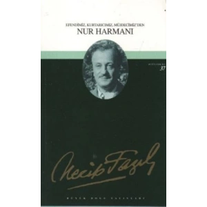 Nur Harmanı : 31 - Necip Fazıl Bütün Eserleri