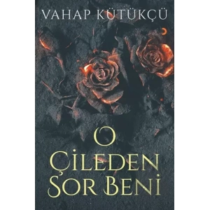 O Çileden Sor Beni