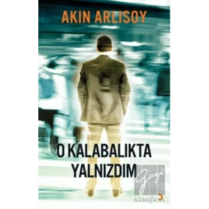 O Kalabalıkta Yalnızdım