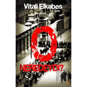 O Neredeydi ?