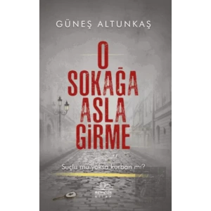O Sokağa Asla Girme