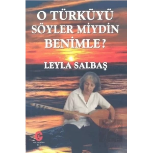 O Türküyü Söyler Miydin Benimle