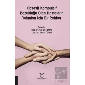 Obsesif Kompulsif Bozukluğu Olan Hastaların Yakınları İçin Bir Rehber