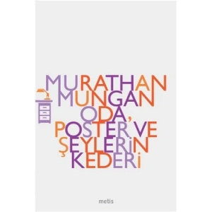 Oda, Poster ve Şeylerin Kederi