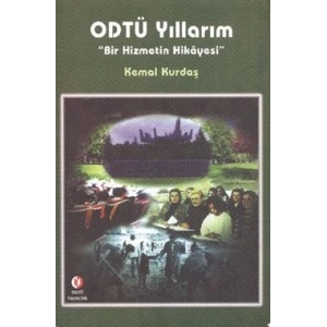 ODTÜ Yıllarım Bir Hizmetin Hikayesi