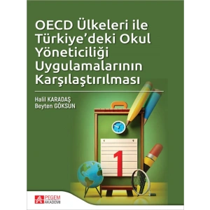 OECD Ülkeleri ile Türkiyedeki Okul Yöneticiliği Uygulamalarının Karşılaştırılması