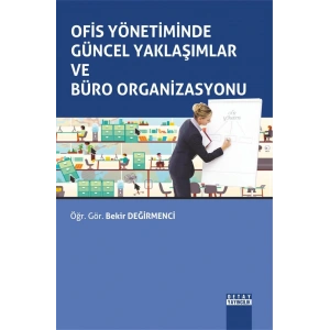 Ofis Yönetiminde Güncel Yaklaşımlar ve Büro Organi
