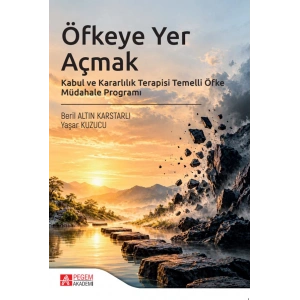 Öfkeye Yer Açmak Kabul ve Kararlılık Terapisi Temelli Öfke Müdahale Programı