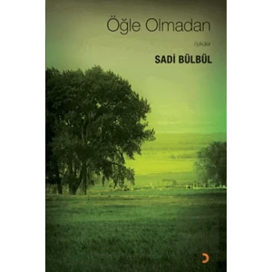 Öğle Olmadan Öyküler