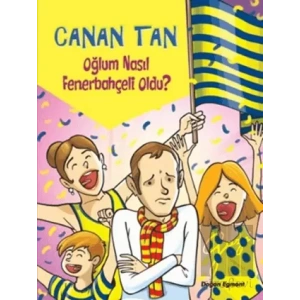 Oğlum Nasıl Fenerbahçeli Oldu?