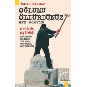 Oğlumu Öldürdünüz Arz Ederim